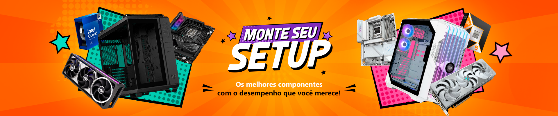 Monte seu Setup!